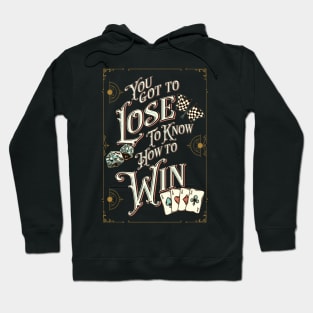 You Got To Lose To Know How To Win Hoodie